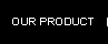 Our Product